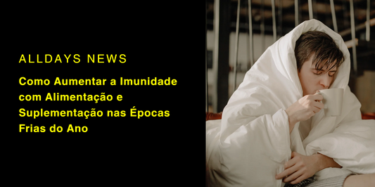 Como Aumentar a Imunidade com Alimentação e Suplementação nas Épocas Frias do Ano